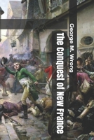 The Conquest of New France 1016785224 Book Cover