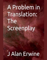 A Problem in Translation: The Screenplay B0G62ZYXQK Book Cover