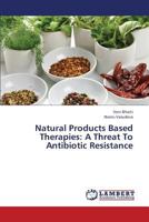 Natural Products Based Therapies: A Threat To Antibiotic Resistance 3659423734 Book Cover