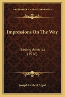Impressions On The Way: Seeing America 0548847983 Book Cover
