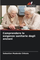 Comprendere le esigenze sanitarie degli anziani (Italian Edition) 6209580246 Book Cover