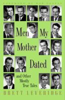 Men My Mother Dated and Other Mostly True Tales 0375504001 Book Cover