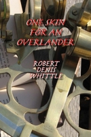 One Skin for an Overlander 1847533116 Book Cover