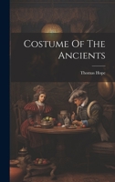 Costume Of The Ancients 1020597755 Book Cover