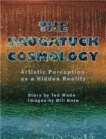 The Saugatuck Cosmology: Artistic Perception as a Hidden Reality B0HC6FP5R7 Book Cover