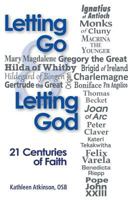 Letting Go and Letting God: 21 Centuries of Faith 0764821970 Book Cover