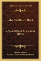John Wellborn Root: A Study of his Life and Work 1376719371 Book Cover