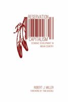 Reservation "Capitalism": Economic Development in Indian Country 0803246315 Book Cover