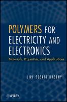 Polymers for Electricity and Electronics: Materials, Properties, and Applications 0470455535 Book Cover
