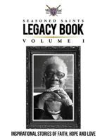 Seasoned Saints Legacy Book Volume I: Inspirational Stories of Faith, Hope and Love 0990914208 Book Cover