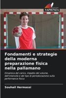 Fondamenti e strategie della moderna preparazione fisica nella pallamano: Dinamica del carico, impatto del volume, dell'intensità e del tipo di ... sulla performance fisica 6206020487 Book Cover