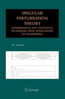 Singular Perturbation Theory: Mathematical and Analytical Techniques with Applications to Engineering 0387232001 Book Cover