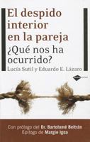 El despido interior en la pareja: ¿Qué nos ha ocurrido? 8496981428 Book Cover