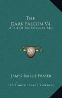 The Dark Falcon a Tale of the Attruck 1172915458 Book Cover