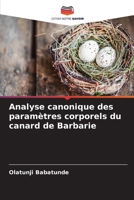 Analyse canonique des paramètres corporels du canard de Barbarie (French Edition) 6208684757 Book Cover