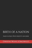 Birth of a Nation: Essays on Race, White Identity, and More B0C9S88PKK Book Cover