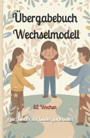 Übergabebuch - Wechselmodell: für Kinder im Kindergartenalter (German Edition) B0HD1BXM6L Book Cover