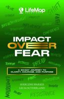 Impact Over Fear: A 30-Day Journey to Clarity, Courage, and Purpose B0GK1DJ2TB Book Cover