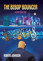The BeBop Bouncer: A New York Tale B0CVQ74DG5 Book Cover