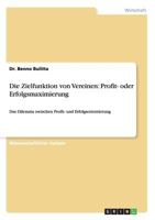 Die Zielfunktion von Vereinen: Profit- oder Erfolgsmaximierung: Das Dilemma zwischen Profit- und Erfolgsorientierung 3656632081 Book Cover
