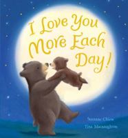 I Love You More Each Day! 1848955340 Book Cover