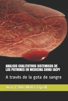 ANALISIS CUALITATIVOS SISTEMICOS DE LOS PATRONES EN MEDICINA CHINA. ACP: A través de la gota de sangre (Spanish Edition) 1677296941 Book Cover