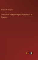 The School of Physic-Rights of Professor of Anatomy 3385219469 Book Cover