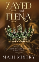 Zayed and Elena: Steamy Enemies to Lovers Royal Romance (Alluring Rulers of Azmia) 9356801851 Book Cover