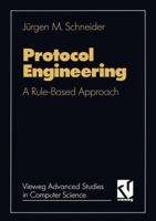 Protocol Engineering: A Rule Based Approach 3528052430 Book Cover