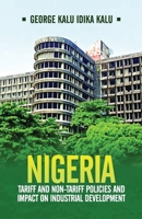 Nigeria: Tariff and Non-Tariff Policies and Impact on Industrial Development: Based on the Study of Nominal and Effective Tariff and Non-Tariff ... the Patterns of Growth in Nigeria, 1950-1970 9786036131 Book Cover
