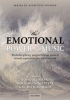 Emotional Power of Music: Multidisciplinary Perspectives on Musical Arousal, Expression, and Social Control 0199654883 Book Cover