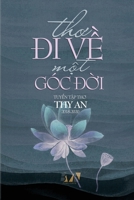 THƠ ĐI VỀ MỘT GÓC ĐỜI: Tuyển tập thơ của Thy An, 2018-2020 1716830273 Book Cover