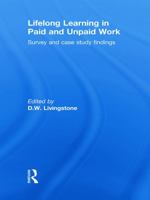 Lifelong Learning in Paid and Unpaid Work: Survey and Case Study Findings 0415619831 Book Cover