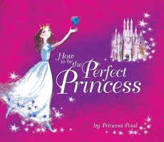 How to Be a Princess 1862005656 Book Cover