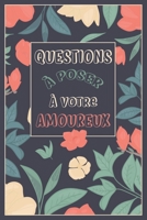 Questions à Poser à Votre Amoureux: 96 Questions à Poser|Carnet Idée Cadeau Original pour Couple Adulte |Cadeau original Saint valentin , Noël , Mariage ou Anniversaire|Une question par jour| B091F77SD6 Book Cover