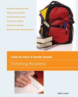 How to Start a Home-Based Tutoring Business (Home-Based Business Series) 076275432X Book Cover