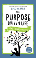 The Purpose Driven Life Devotional for Kids 0310750466 Book Cover