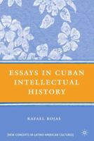 Essays in Cuban Intellectual History (New Concepts in Latino American Cultures) 0230603009 Book Cover