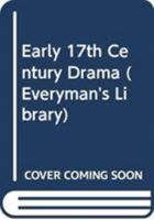 Early 17th Century Drama 0460003909 Book Cover