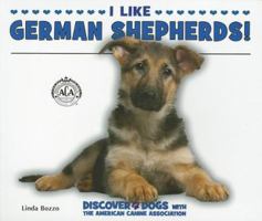 I Like German Shepherds! 1464401195 Book Cover