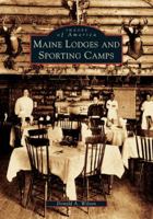 Maine Lodges and Sporting Camps (Images of America: Maine) 0738537705 Book Cover