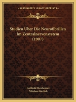 Studien Uber Die Neurofibrillen Im Zentralnervensystem (1907) 1144496756 Book Cover