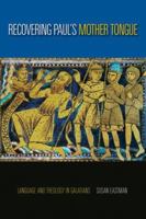 Recovering Paul's Mother Tongue: Language and Theology in Galatians 0802831656 Book Cover