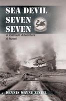 Sea Devil Seven Seven: A Vietnam Adventure 0595387993 Book Cover