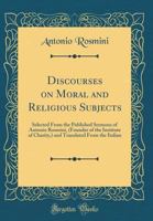 Discourses on Moral & Religious Subjects - Primary Source Edition 1377406997 Book Cover