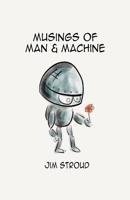 Musings of Man and Machine : How Robots and Automation Will Change Recruiting 1978038879 Book Cover