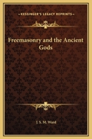 Freemasonry and the Ancient Gods 1161568662 Book Cover