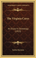 The Virginia Carys: An Essay in Genealogy - Primary Source Edition 1165681013 Book Cover