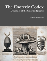 The Esoteric Codex: Dynamics of the Celestial Spheres 1329540522 Book Cover