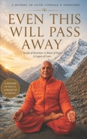 EVEN THIS WILL PASS AWAY: Hope Beyond Every Ending B0H8QPYGGQ Book Cover